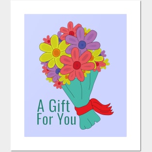 A Gift For You Posters and Art